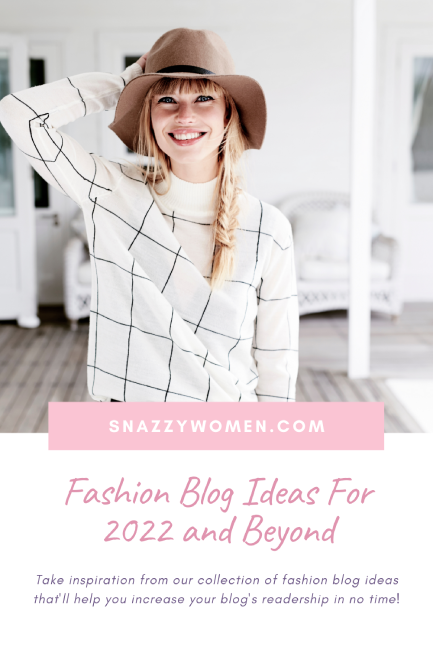 Fashion Blog Ideas For 2022 and Beyond Pin