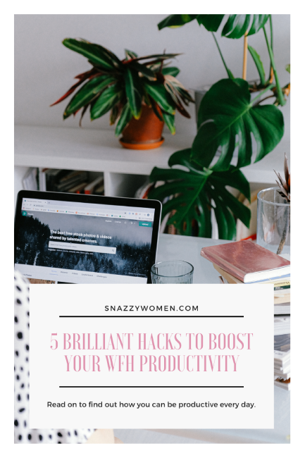 5 Brilliant Hacks to Boost Your WFH Productivity Pin