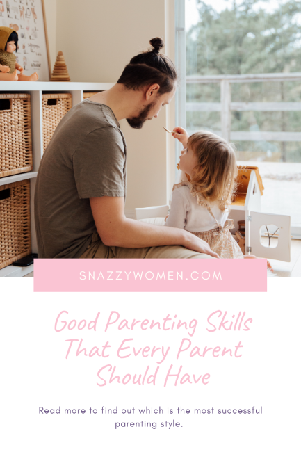 Good Parenting Skills That Every Parent Should Have Pin